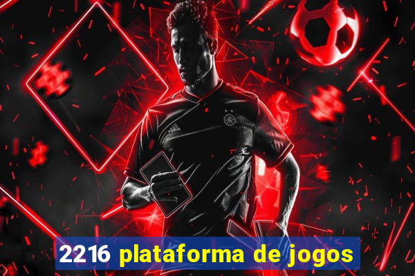 2216 plataforma de jogos