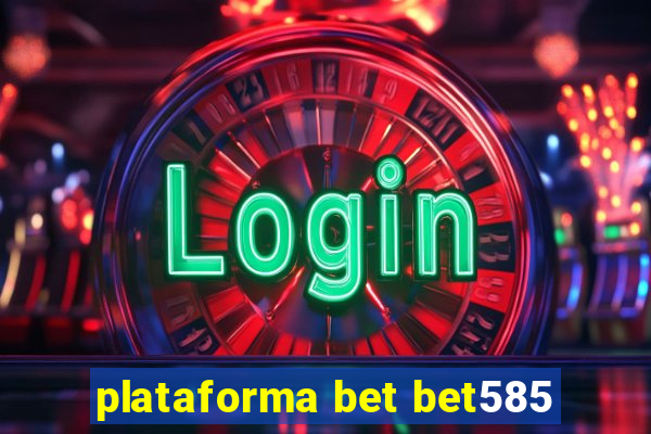 plataforma bet bet585