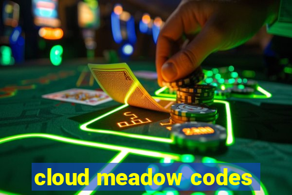 cloud meadow codes