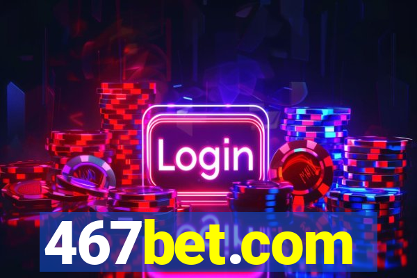 467bet.com