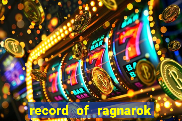 record of ragnarok 3 temporada onde assistir