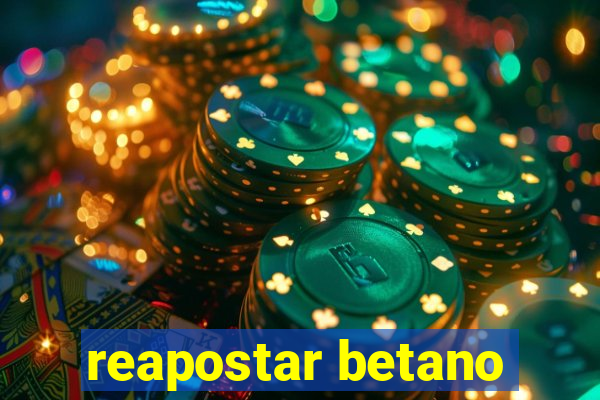 reapostar betano