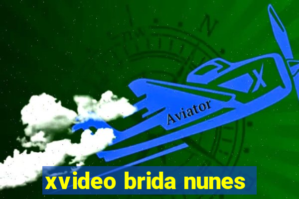 xvideo brida nunes