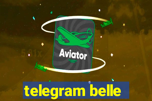 telegram belle