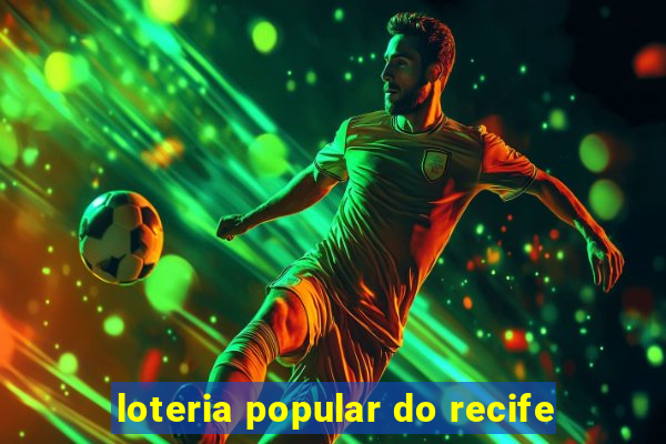 loteria popular do recife