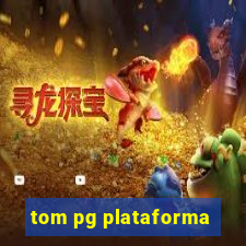 tom pg plataforma