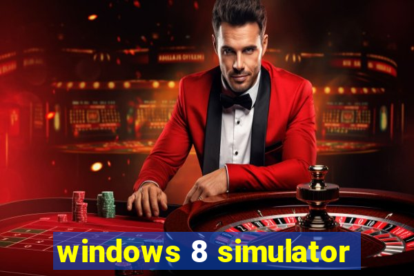 windows 8 simulator