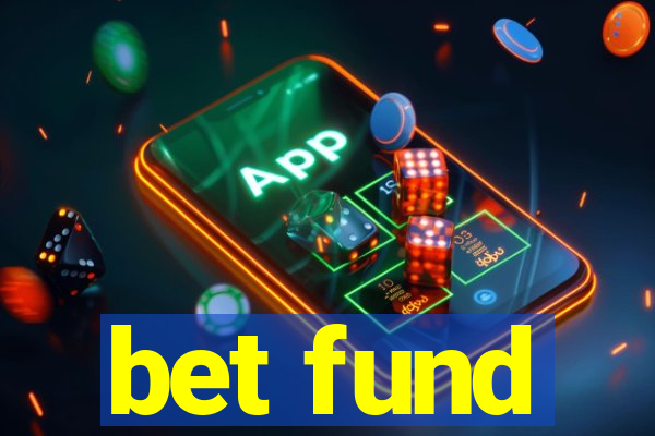 bet fund