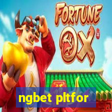 ngbet pltfor