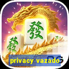 privacy vazado