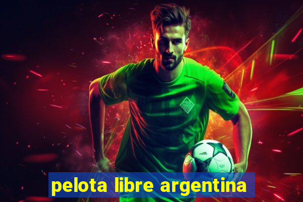 pelota libre argentina