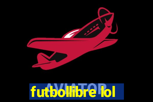 futbollibre lol