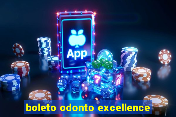 boleto odonto excellence