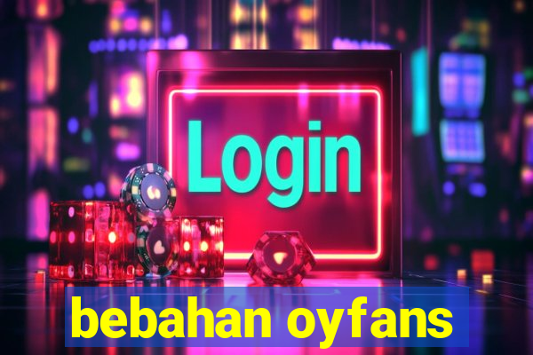 bebahan oyfans