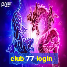 club 77 login