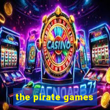 the pirate games