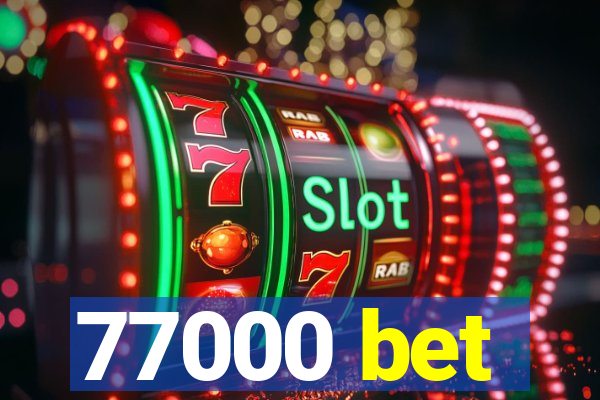 77000 bet