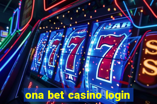 ona bet casino login