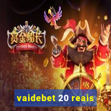 vaidebet 20 reais