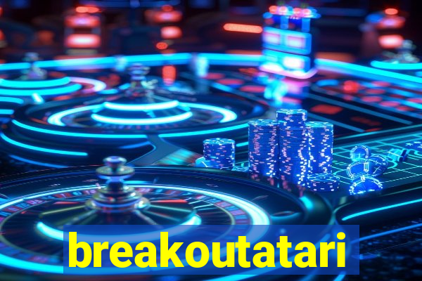 breakoutatari