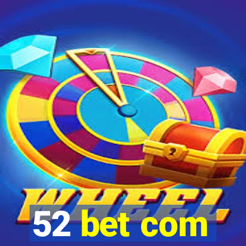 52 bet com