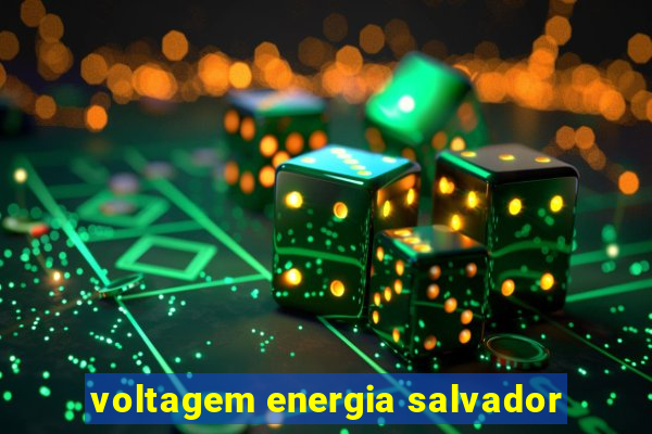 voltagem energia salvador