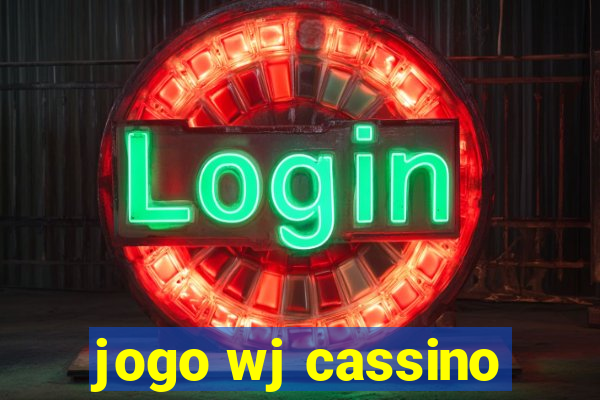 jogo wj cassino