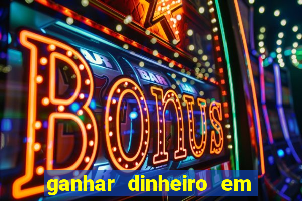 ganhar dinheiro em dolar jogando