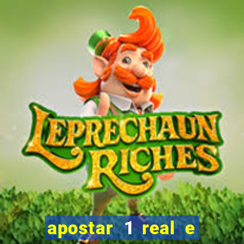 apostar 1 real e ganhar dinheiro