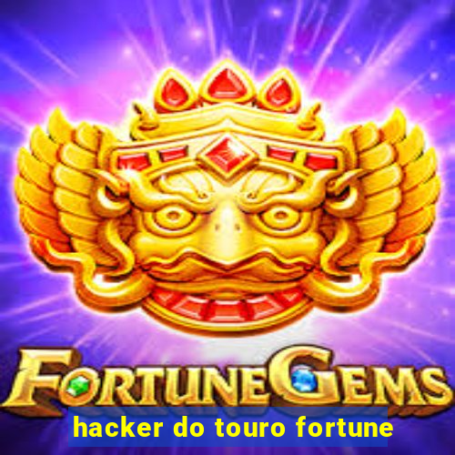 hacker do touro fortune