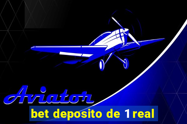 bet deposito de 1 real