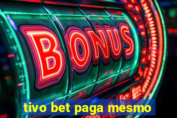 tivo bet paga mesmo