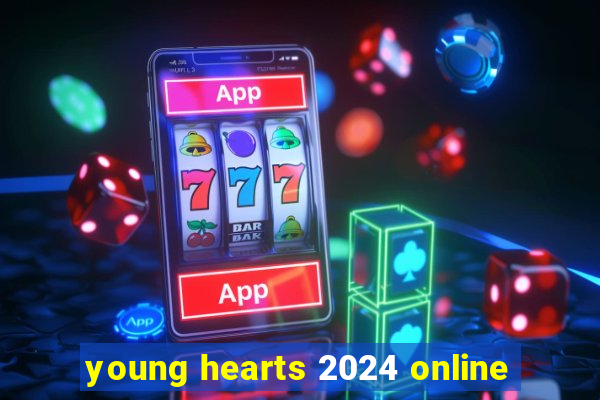 young hearts 2024 online