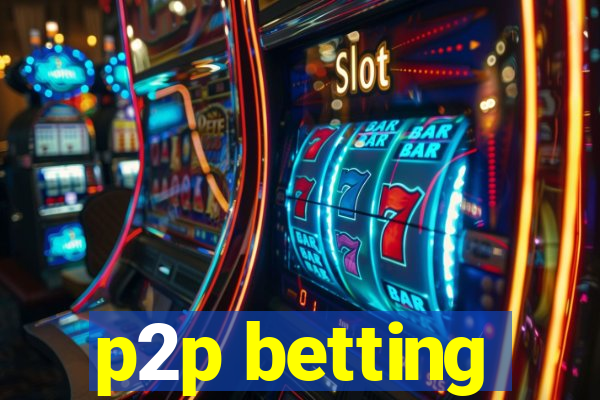 p2p betting