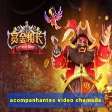 acompanhantes video chamada