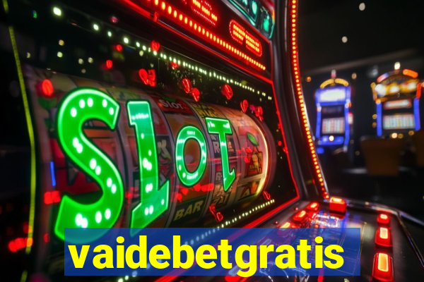 vaidebetgratis