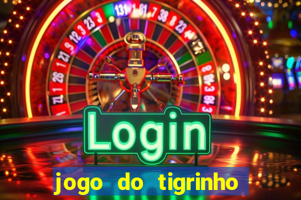 jogo do tigrinho com deposito de 5 reais