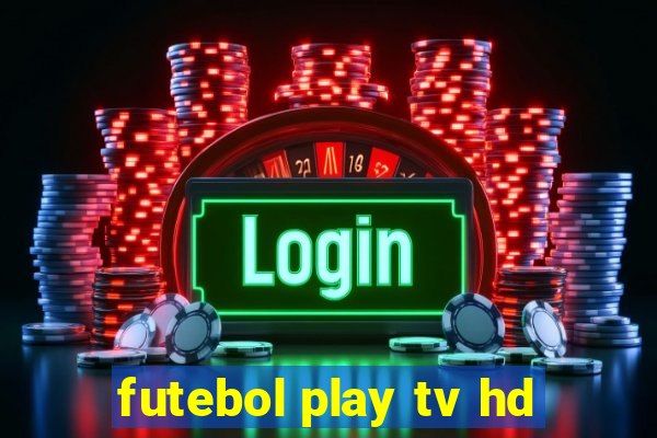 futebol play tv hd