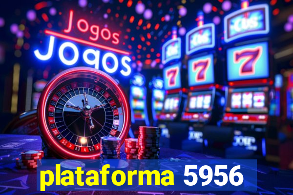 plataforma 5956