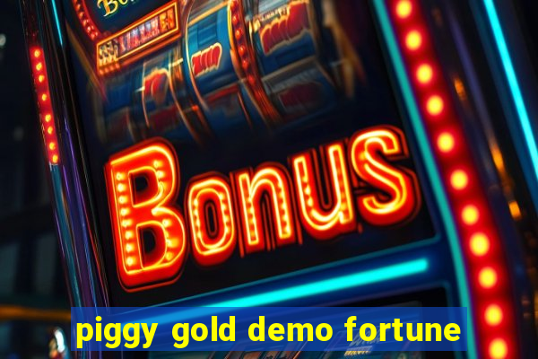 piggy gold demo fortune