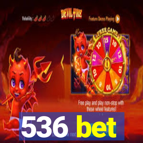 536 bet