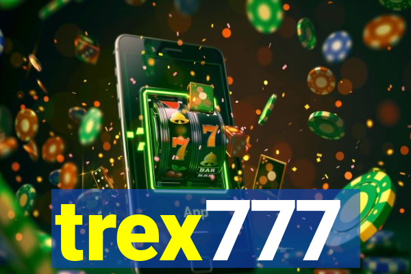 trex777