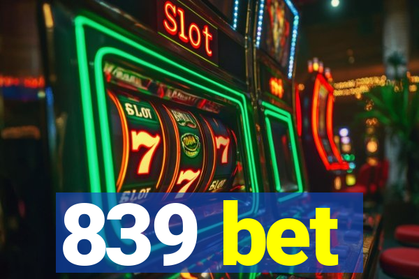 839 bet