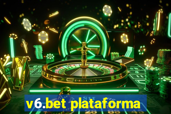 v6.bet plataforma