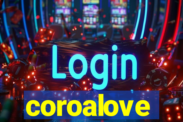 coroalove