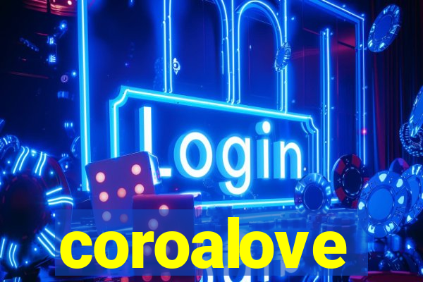 coroalove