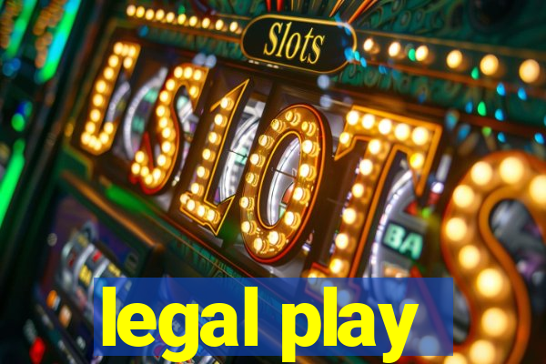 legal play