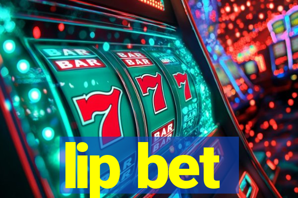 lip bet