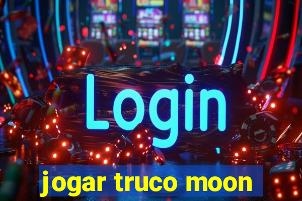 jogar truco moon