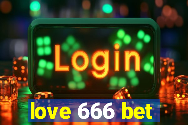 love 666 bet